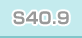 S40.9
