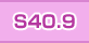 S40.9